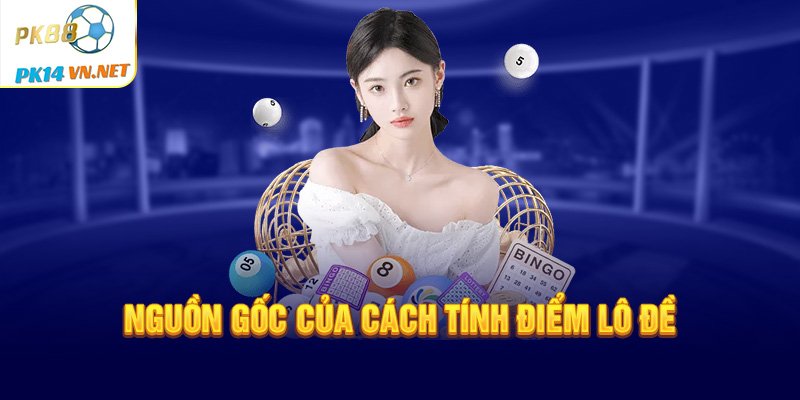 Nguồn gốc của cách tính điểm lô đềNguồn gốc của cách tính điểm lô đề